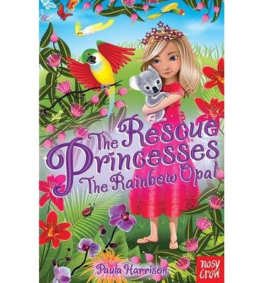 Cover for Paula Harrison · The Rescue Princesses: The Rainbow Opal - The Rescue Princesses (Pocketbok) (2014)