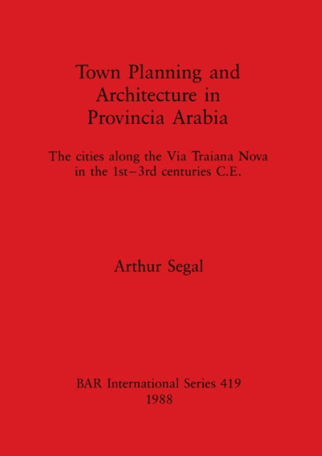 Cover for Arthur. Segal · Town planning and architecture in Provincia Arabia (N/A) (1988)
