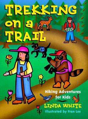 Cover for Linda White · Trekking on a Trail: Hiking Adventures for Kids (Paperback Book) (2000)