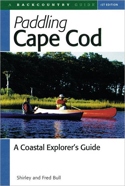 Cover for Shirley Bull · Paddling Cape Cod: A Coastal Explorer's Guide (Paperback Book) (2000)