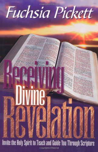 Receiving Divine Revelation - Fuchsia T. Pickett - Books - Creation House - 9780884194415 - February 26, 1997