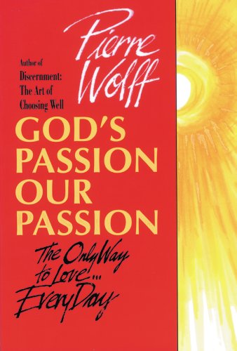 Cover for Pierre Wolff · God's Passion, Our Passion: the Only Way to Love ... Every Day (Paperback Book) [1st edition] (1994)