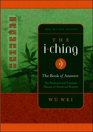The I Ching: The Profound and Timeless Classic of Universal Wisdom - Wu Wei - Livros - Power Press - 9780943015415 - 17 de agosto de 2006