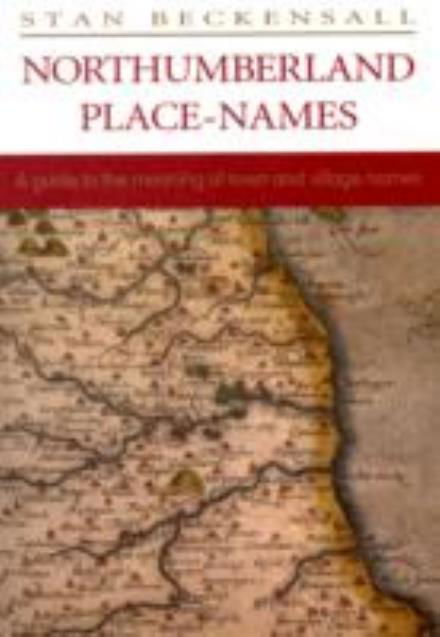 Cover for Stan Beckensall · Northumberland Place Names: A Guide to the Meaning of Town and Village Names (Paperback Book) (1992)