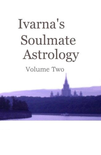 Cover for Ivarna Kalinkova · Ivarna's Soulmate Astrolgy Volume 2 (Ivarna's Soulmate Astrology) (Paperback Book) (2014)