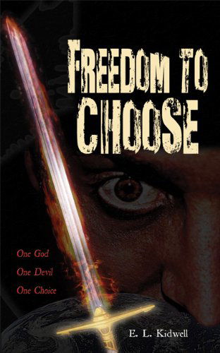 Cover for E. L. Kidwell · Freedom to Choose (Paperback Book) (2008)