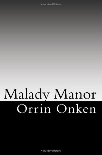 Cover for Orrin Onken · Malady Manor (Pocketbok) (2010)