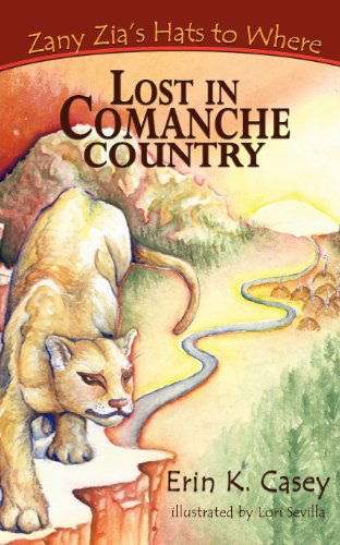 Cover for Erin K Casey · Zany Zia's Hats to Where: Lost in Comanche Country (Paperback Book) (2012)