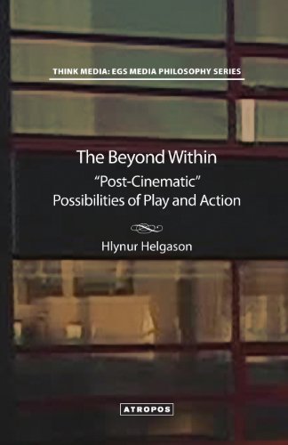 Cover for Hlynur Helgason · The Beyond Within: Post-cinematic Possibilities of Play and Action (Taschenbuch) (2013)