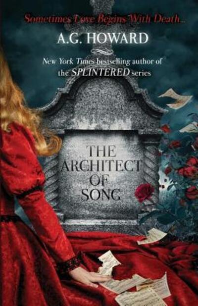 Cover for A G Howard · The Architect of Song - Haunted Hearts Legacy (Paperback Book) (2016)