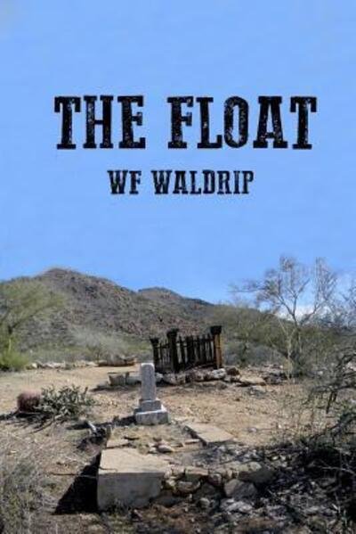 Cover for WF Waldrip · The Float (Paperback Bog) (2016)