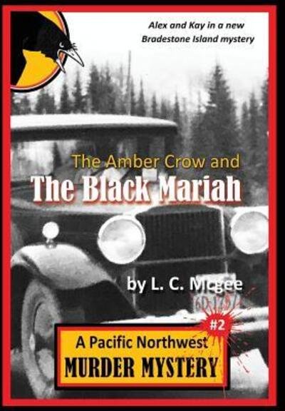 Cover for L C McGee · The Amber Crow and the Black Mariah (Inbunden Bok) (2016)