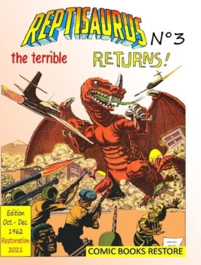 Cover for Comic Books Restore · Reptisaurus, the terrible n Degrees3 (Hardcover Book) (2021)