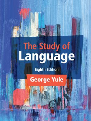 Cover for Yule, George (University of Hawaii, Manoa) · The Study of Language (Hardcover Book) [8 Revised edition] (2022)