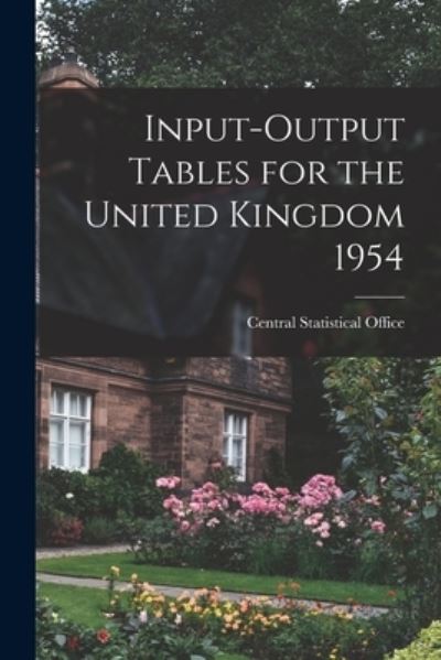 Cover for Central Statistical Office · Input-output Tables for the United Kingdom 1954 (Paperback Book) (2021)