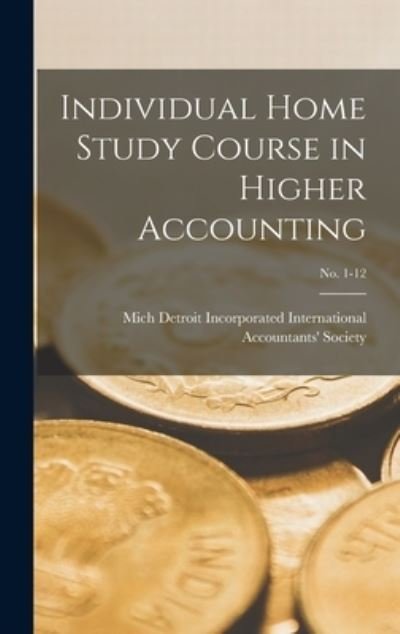 Cover for I International Accountants' Society · Individual Home Study Course in Higher Accounting; no. 1-12 (Gebundenes Buch) (2021)