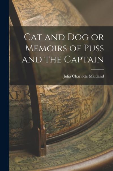 Cover for Julia Charlotte Maitland · Cat and Dog or Memoirs of Puss and the Captain (Book) (2022)