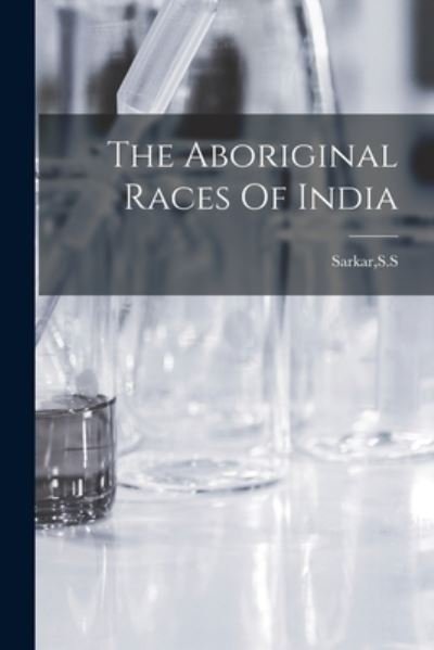 Cover for Ss Sarkar · Aboriginal Races of India (Buch) (2022)