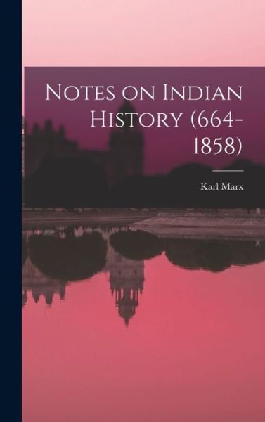 Cover for Karl Marx · Notes on Indian History (664-1858) (Bok) (2022)