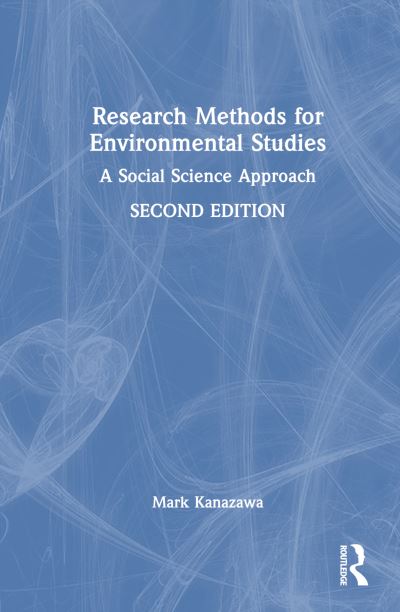 Cover for Kanazawa, Mark (Carleton College, USA) · Research Methods for Environmental Studies: A Social Science Approach (Hardcover Book) (2023)