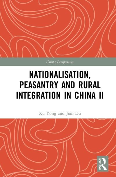Cover for Xu Yong · Nationalisation, Peasantry and Rural Integration in China II - China Perspectives (Inbunden Bok) (2022)