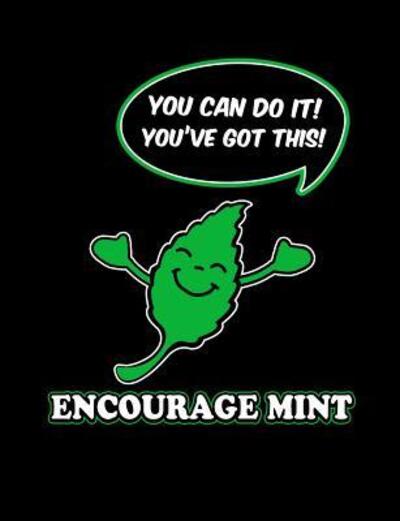 You Can Do It! You've Got This Encourage Mint - Punny Notebooks - Książki - Independently Published - 9781072884415 - 9 czerwca 2019