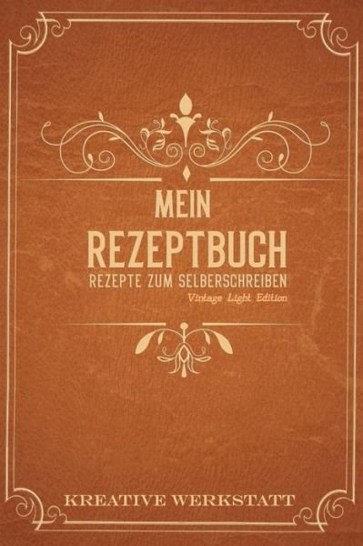 Cover for Kreative Werkstatt · Mein Rezeptbuch Rezepte zum Selberschreiben (Taschenbuch) (2019)