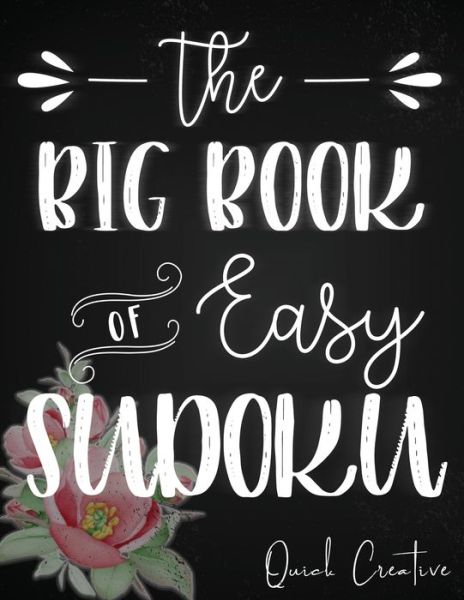 The Big Book of Easy Sudoku - Quick Creative - Bøger - Independently Published - 9781089590415 - 11. august 2019