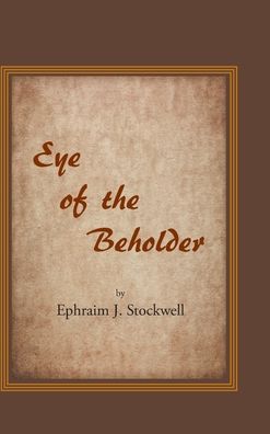 Cover for Ephraim J Stockwell · Eye of the Beholder (Gebundenes Buch) (2020)