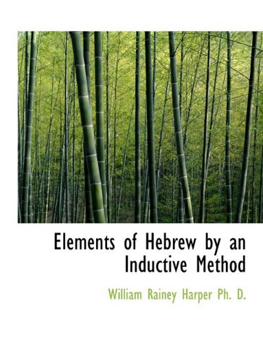 Cover for William Rainey Harper · Elements of Hebrew by an Inductive Method (Innbunden bok) (2009)