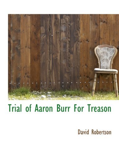 Cover for David Robertson · Trial of Aaron Burr for Treason (Paperback Book) (2010)