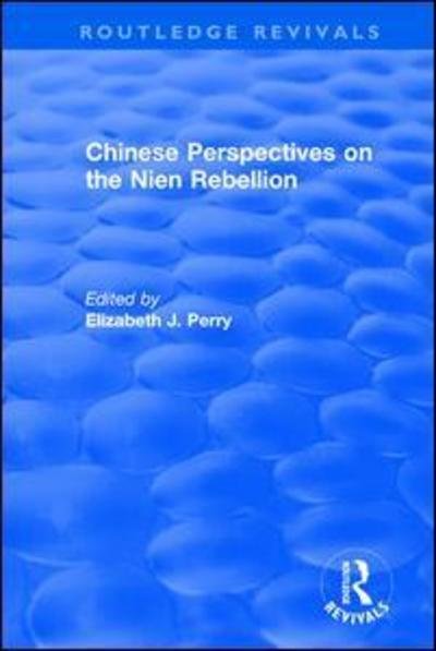 Cover for Elizabeth J. Perry · Chinese Perspectives on the Nien Rebellion - Routledge Revivals (Paperback Bog) (2019)