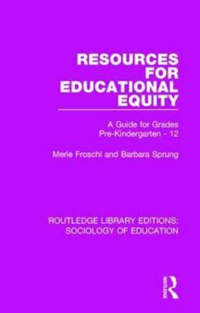 Cover for Merle Froschl · Resources for Educational Equity: A Guide for Grades Pre-Kindergarten - 12 - Routledge Library Editions: Sociology of Education (Taschenbuch) (2018)