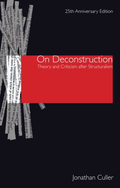 Cover for Culler, Jonathan (Cornell University, USA) · On Deconstruction: Theory and Criticism after Structuralism (Hardcover Book) (2015)