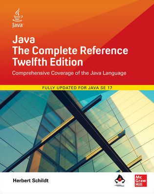 Java: The Complete Reference, Twelfth Edition - Herbert Schildt - Boeken - McGraw-Hill Education - 9781260463415 - 23 december 2021