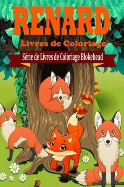 Cover for Le Blokehead · Renard Livres De Coloriage (Paperback Book) (2020)
