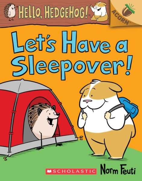 Cover for Norm Feuti · Let's Have a Sleepover!: An Acorn Book (Hello, Hedgehog! #2) - Hello, Hedgehog! (Taschenbuch) (2019)