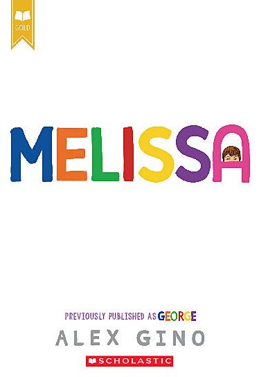 Melissa (Formerly Published as George) - Alex Gino - Boeken - Scholastic Press - 9781338843415 - 19 april 2022