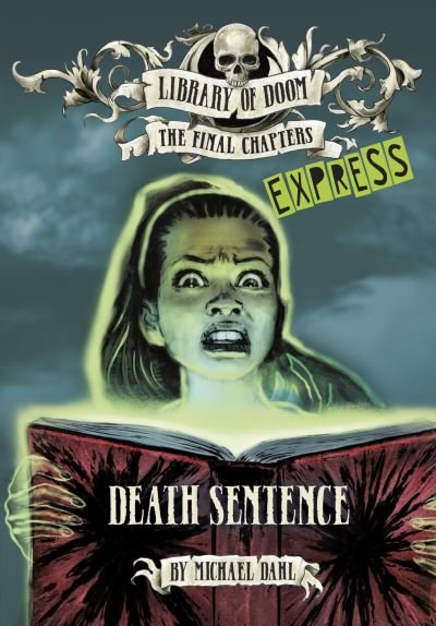 Cover for Dahl, Michael (Author) · Death Sentence - Express Edition - Library of Doom: The Final Chapters - Express Edition (Paperback Book) (2022)