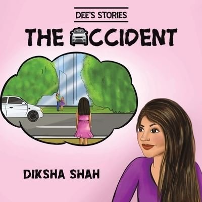 Cover for Diksha Shah · Dee's Stories: The Accident (Paperback Bog) (2021)
