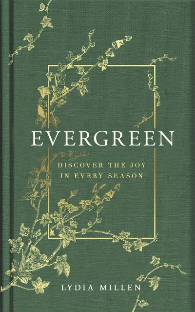 Cover for Lydia Elise Millen · Evergreen: Discover the Joy in Every Season (Hardcover bog) (2023)