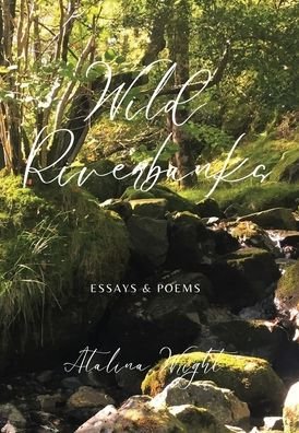 Cover for Atalina Wright · Wild Riverbanks (Hardcover bog) (2021)
