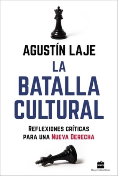 Cover for Agustin Laje · La batalla cultural: Reflexiones criticas para una Nueva Derecha (Paperback Book) (2022)