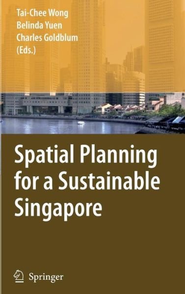 Cover for Tai-chee Wong · Spatial Planning for a Sustainable Singapore (Innbunden bok) [2008 edition] (2008)