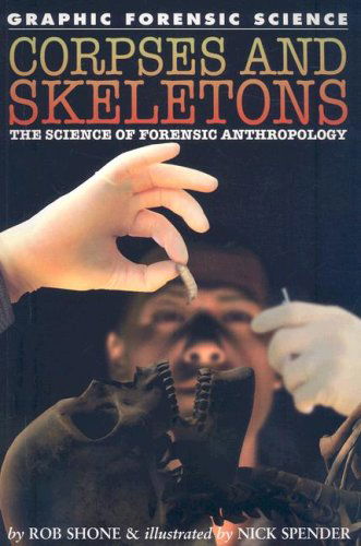 Cover for Rob Shone · Corpses and Skeletons: the Science of Forensic Anthropology (Graphic Forensic Science) (Paperback Book) (2008)