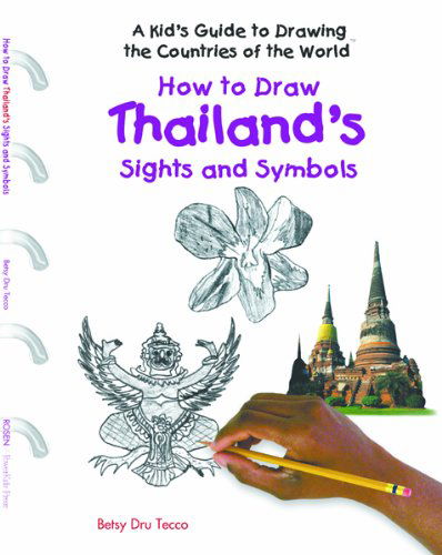 Cover for Betsy Dru Tecco · How to Draw Thailand's Sights and Symbols (A Kid's Guide to Drawing Countries of the World) (Hardcover Book) (2005)