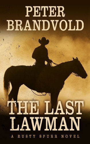 Cover for Peter Brandvold · The Last Lawman (Rusty Spurr: Wheeler Publishing Large Print Western) (Paperback Book) [Lrg edition] (2013)