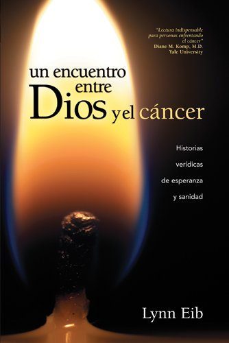 Cover for Lynn Eib · Un Encuentro Entre Dios Y El Cancer (Pocketbok) [Spanish edition] (2012)