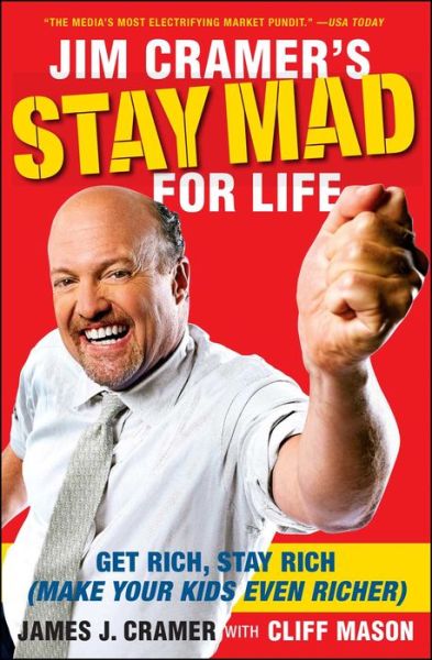 Cover for James J. Cramer · Jim Cramer's Stay Mad for Life (Book) (2017)