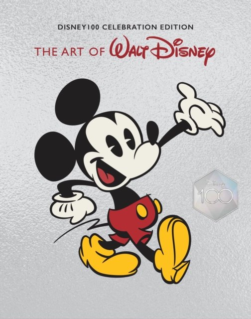 Cover for Christopher Finch · The Art of Walt Disney: From Mickey Mouse to the Magic Kingdoms and Beyond (Hardcover Book) [Disney 100 Celebration edition] (2023)